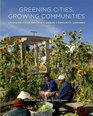 Greening Cities Growing Communities Learning from Seattle's Urban Community Gardens
