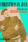 Christmas in July The Life and Art of Preston Sturges