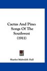 Cactus And Pine Songs Of The Southwest