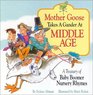 Mother Goose Takes a Gander at Middle Age A Treasury of Baby Boomer Nursery Rhymes