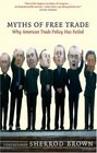 Myths of Free Trade Why American Trade Policy Has Failed