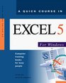 A Quick Course in Excel 5 for Windows Computer Training Books for Busy People