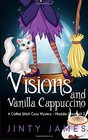 Visions and Vanilla Cappuccino A Coffee Witch Cozy Mystery