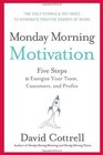 Monday Morning Motivation Five Steps to Energize Your Team Customers and Profits