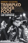 Trampled Under Foot: The Power and Excess of Led Zeppelin