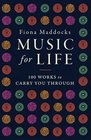 Music for Life 100 Works to Carry You Through