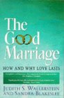 The Good Marriage How and Why Love Lasts