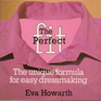 The Perfect Fit The Unique Formula for Easy Dressmaking