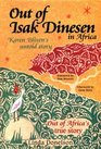 Out of Isak Dinesen in Africa Karen Blixen's Untold Story