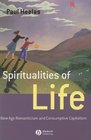 Spiritualities of Life New Age Romanticism and Consumptive Capitalism