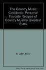 The Country Music Cookbook Personal Favorite Recipes of Country Music's Greatest Stars