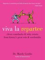 Viva la Repartee : Clever Comebacks and Witty Retorts from History's Great Wits and Wordsmiths