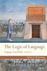 The Logic of Language Language From Within Volume II