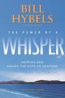 The Power of a Whisper Participant's Guide Hearing God Having the Guts to Respond