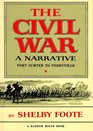 The Civil War A Narrative Vol 1
