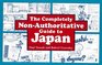 Completely NonAuthoritative Guide to Japan Published Previously As Paper for Wrapping Fish With
