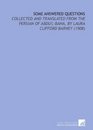 Some Answered Questions Collected and Translated From the Persian of Abdu'lBaha by Laura Clifford Barney