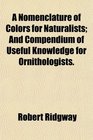 A Nomenclature of Colors for Naturalists And Compendium of Useful Knowledge for Ornithologists