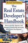 The Real Estate Developer's Handbook How to Set Up Operate and Manage a Financially Successful Real Estate Development  With Companion CDROM REVISED 2ND EDITION