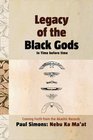 Legacy of the Black Gods In Time before time Coming forth from the Akashic Records
