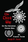 The Third Way The Nazi International European Union and Corporate Fascism