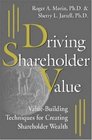 Driving Shareholder Value ValueBuilding Techniques for Creating Shareholder Wealth