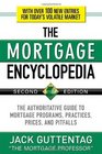 The Mortgage Encyclopedia The Authoritative Guide to Mortgage Programs Practices Prices and Pitfalls Second Edition