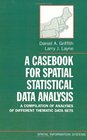A Casebook for Spatial Statistical Data Analysis A Compilation of Analyses of Different Thematic Data Sets