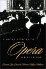 A Short History of Opera Fourth Edition