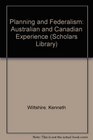 Planning and Federalism Australian and Canadian Experience