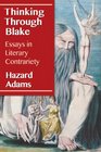 Thinking Through Blake Essays in Literary Contrariety
