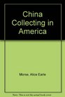 China Collecting In America