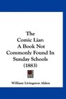The Comic Liar A Book Not Commonly Found In Sunday Schools