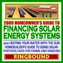 2009 Homeowners Guide to Financing Solar Energy Systems, plus Heating Your Water with the Sun, Photovoltaics for Farms and Ranches (Ringbound)