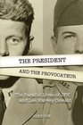 The President and the Provocateur The Parallel Lives of JFK and Lee Harvey Oswald