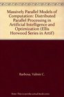 Massively Parallel Models of Computation Distributed Parallel Processing in Artificial Intelligence and Optimization