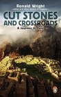 Cut Stones and Crossroads A Journey in the Two Worlds of Peru