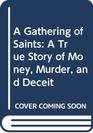 Gathering of Saints A True Story of Mormon Money Murder and Deceit