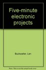 5 Minute Electronic Projects