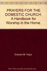 PRAYERS FOR THE DOMESTIC CHURCH A Handbook for Worship in the Home