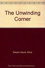 The Unwinding Corner