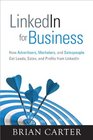 LinkedIn for Business: How Advertisers, Marketers and Salespeople Get Leads, Sales and Profits from LinkedIn (Que Biz-Tech)