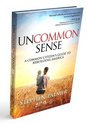 Uncommon Sense A Common Citizen's Guide to Rebuilding America