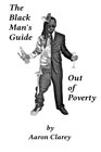The Black Man's Guide Out of Poverty For Black Men Who Demand Better