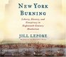 New York Burning Liberty Slavery and Conspiracy in EighteenthCentury Manhattan