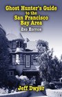 Ghost Hunter's Guide to the San Francisco Bay Area