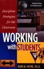 Discipline Strategies for the Classroom Working with Students