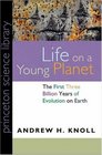 Life on a Young Planet  The First Three Billion Years of Evolution on Earth