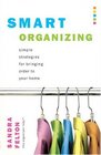 Smart Organizing Simple Strategies for Bringing Order to Your Home