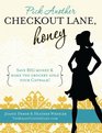 Pick Another Checkout Lane Honey